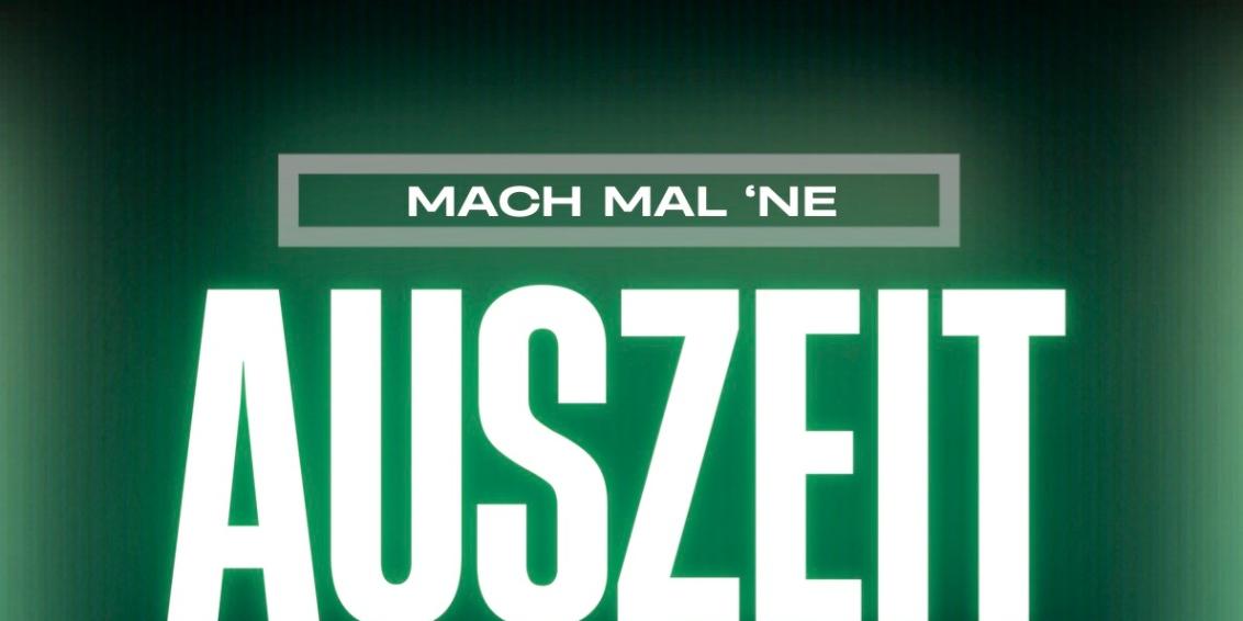 Plakat Mach mal ne Auszeit